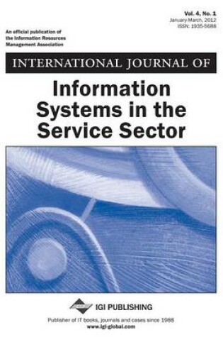 Cover of International Journal of Information Systems in the Service Sector ( Vol 4 ISS 1 )