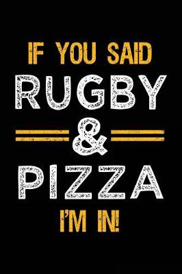 Book cover for If You Said Rugby & Pizza I'm In