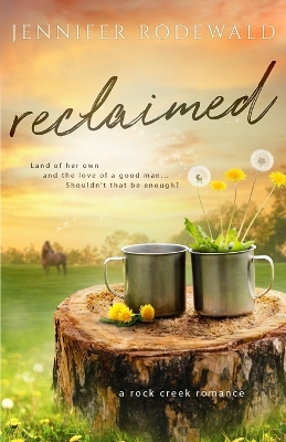 Reclaimed by Jennifer Rodewald