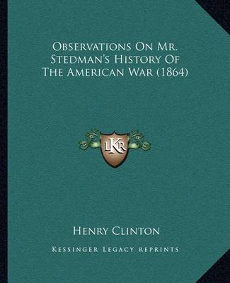 Book cover for Observations on Mr. Stedman's History of the American War (1864)