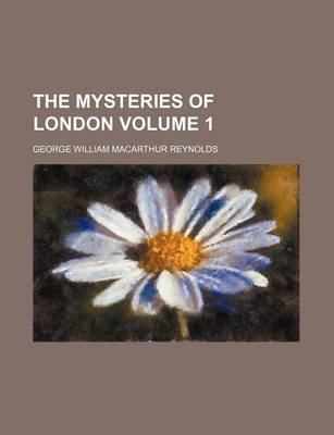 Book cover for The Mysteries of London Volume 1