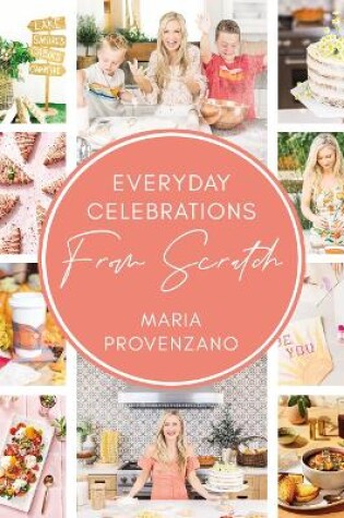 Cover of Everyday Celebrations From Scratch