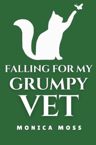 Cover of Falling For My Grumpy Vet