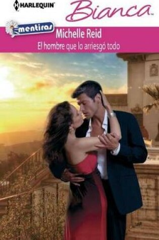 Cover of El Hombre Que Lo Arriesg� Todo