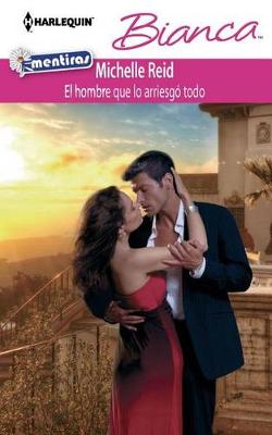 Book cover for El Hombre Que Lo Arriesg� Todo