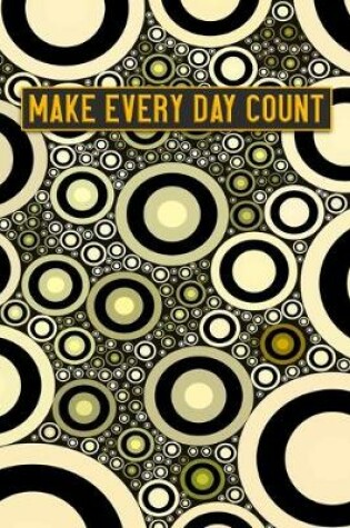 Cover of Make Each Day Count