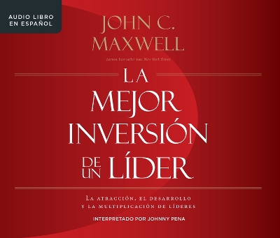 Book cover for La Mejor Inversion de Un Lider (the Leader's Greatest Return)