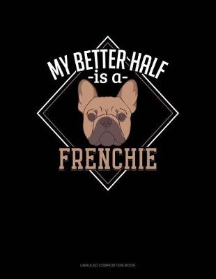 Book cover for My Better Half Is a Frenchie