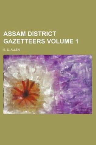 Cover of Assam District Gazetteers Volume 1