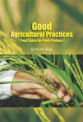 Book cover for Good Agricultural Practices (Food Safety for Fresh Produce)