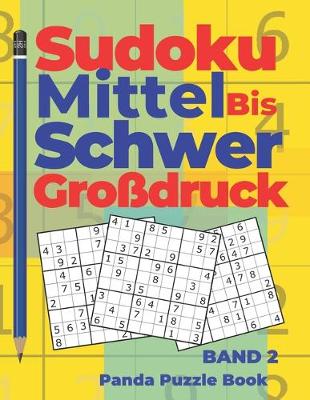 Cover of Sudoku Mittel bis Schwer Großdruck - Band 2