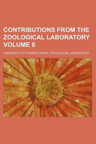 Cover of Contributions from the Zoological Laboratory Volume 8