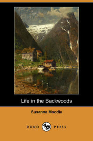 Cover of Life in the Backwoods (Dodo Press)