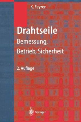 Cover of Drahtseile; Bemessung, Betrieb, Sicherheit