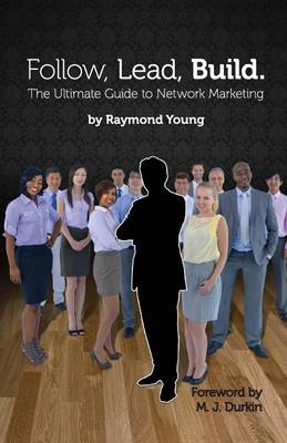 Book cover for Follow, Lead, Build. the Ultimate Guide to Network Marketing