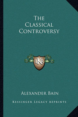 Book cover for The Classical Controversy