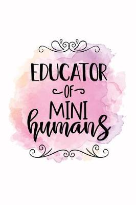 Cover of Educator of mini humans