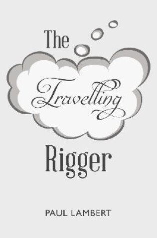 Cover of The Travelling Rigger