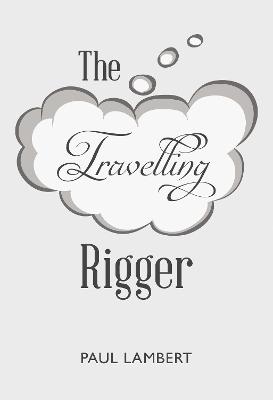 Book cover for The Travelling Rigger