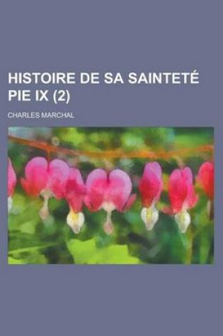 Cover of Histoire de Sa Saintete Pie IX (2)