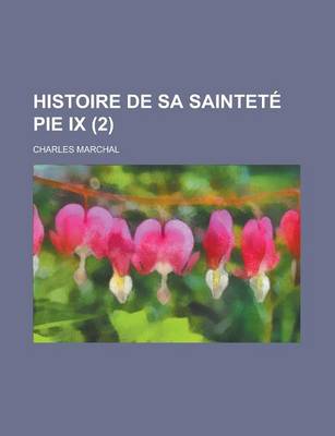 Book cover for Histoire de Sa Saintete Pie IX (2)