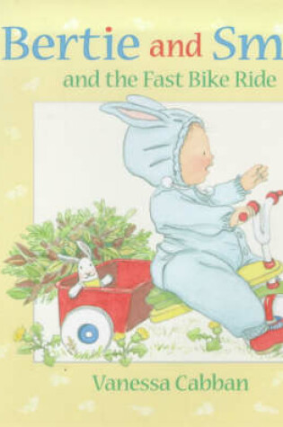 Cover of Bertie and Small's Fast Bike Ride