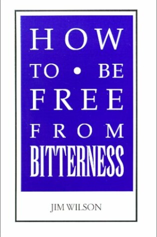 Cover of How to Be Free from Bitterness