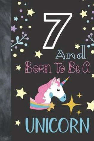 Cover of 7 And Born To Be A Unicorn