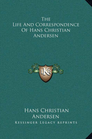 Cover of The Life And Correspondence Of Hans Christian Andersen