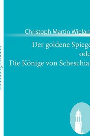 Cover of Der goldene Spiegel oder Die Könige von Scheschian
