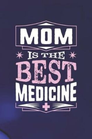 Cover of Mom Is The Best Medicine
