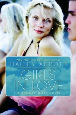 Cover of Girls in Love: a Summer Girls Novel