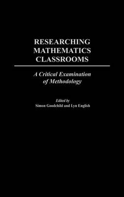 Book cover for Researching Mathematics Classrooms