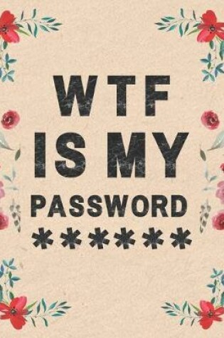 Cover of WTF Is My Password