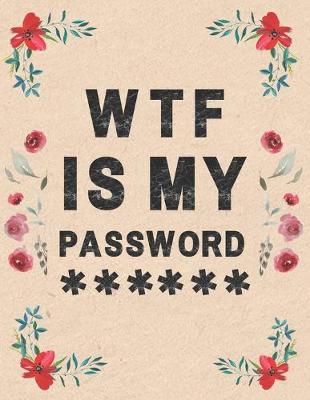 Book cover for WTF Is My Password