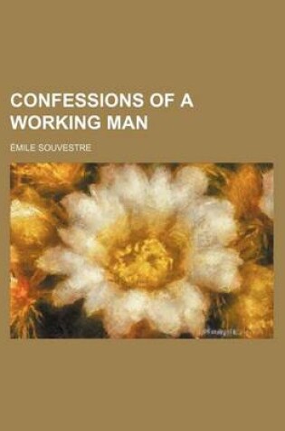 Cover of Confessions of a Working Man