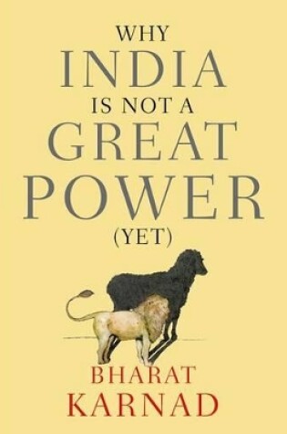 Cover of Why India is not a Great Power (Yet)
