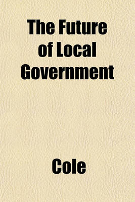 Book cover for The Future of Local Government