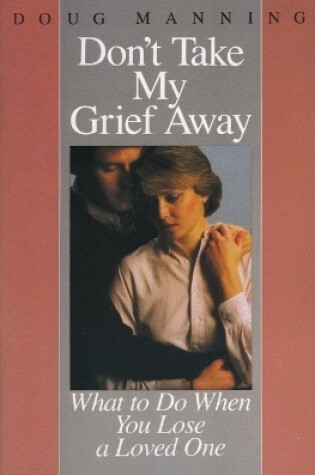 Cover of Don't Take My Grief Away