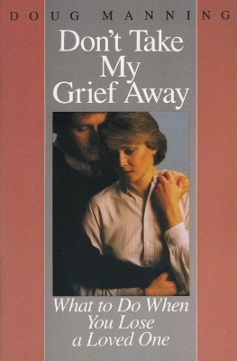 Book cover for Don't Take My Grief Away