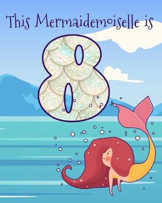 Book cover for This Mermaidemoiselle is 8