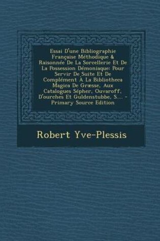 Cover of Essai D'Une Bibliographie Francaise Methodique & Raisonnee de la Sorcellerie Et de la Possession Demoniaque