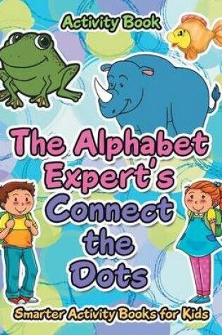 Cover of The Alphabet Expert's Connect the Dots Activity Book