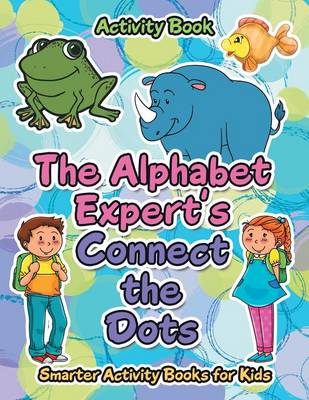 Book cover for The Alphabet Expert's Connect the Dots Activity Book