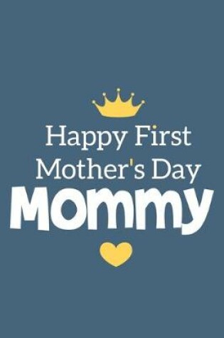 Cover of Happy First Mother's Day Mommy