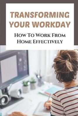 Cover of Transforming Your Workday