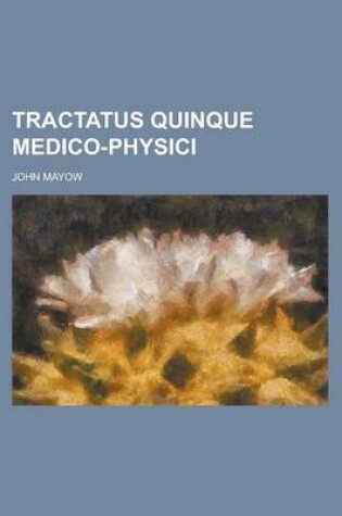 Cover of Tractatus Quinque Medico-Physici