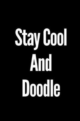 Cover of Stay Cool and Doodle