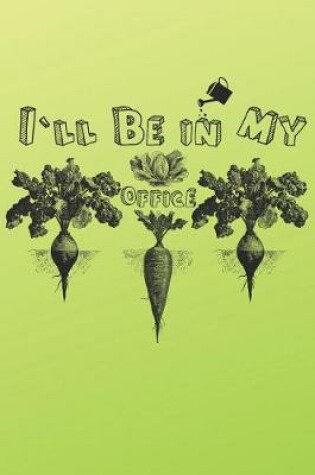 Cover of I'll Be In My Office