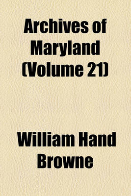 Book cover for Archives of Maryland (Volume 21)